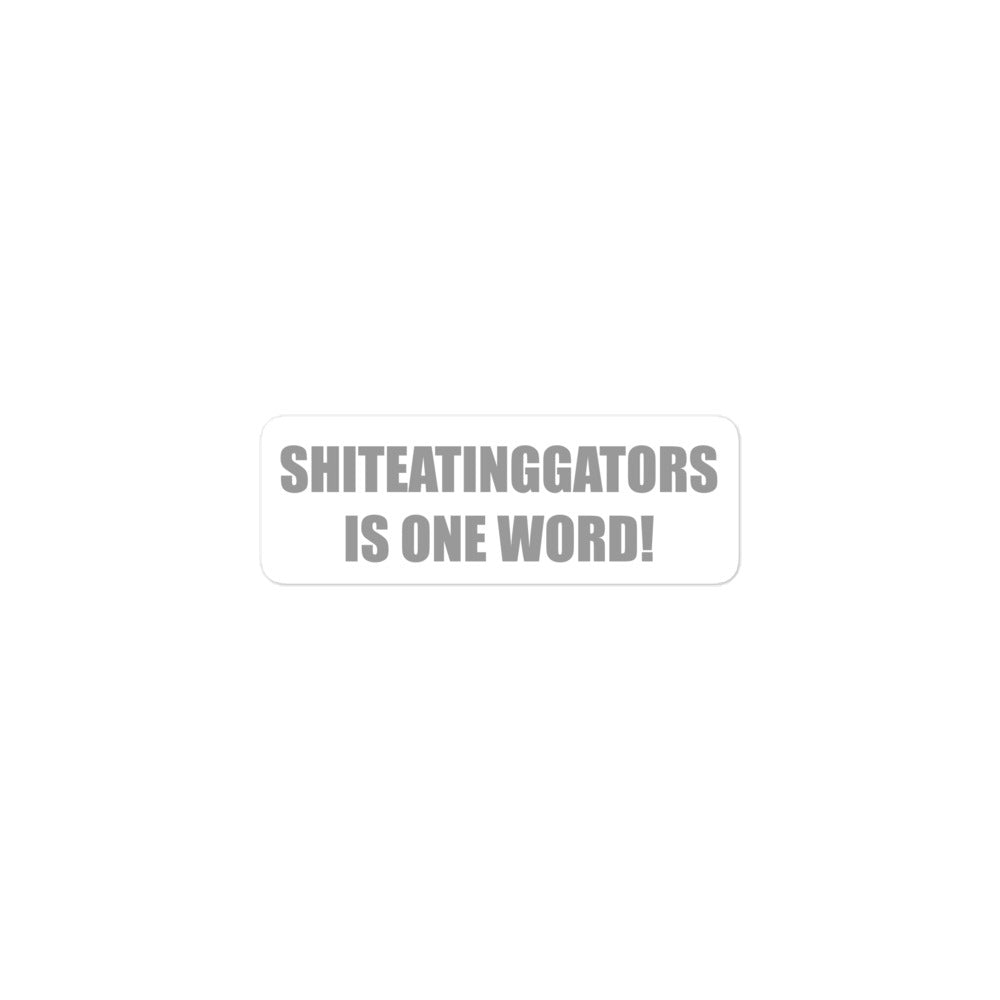 Shiteatinggators is one word stickers